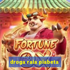 droga raia piabeta